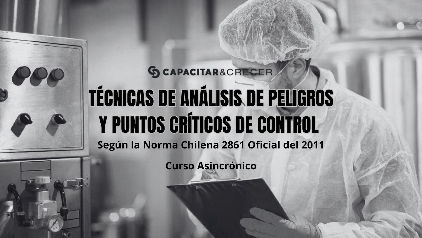 Técnicas de Análisis de Peligros y Puntos Críticos de Control según la Norma Chilena 2861 Oficial del 2011